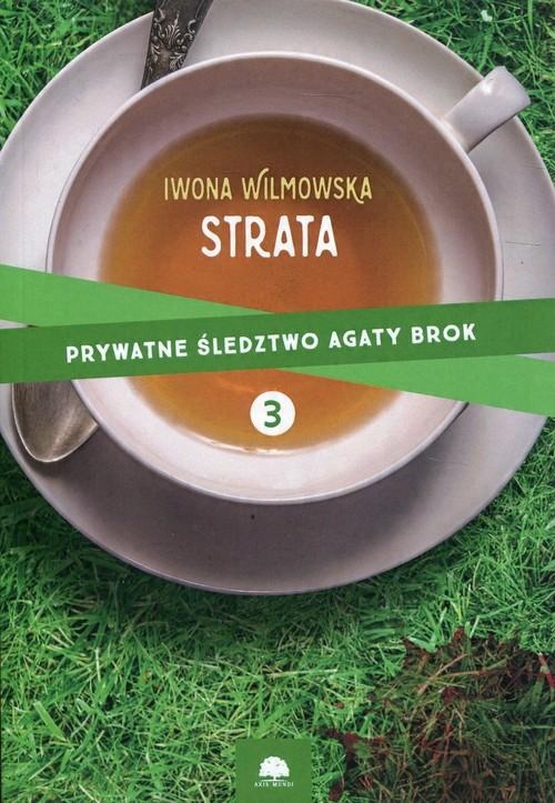 

Prywatne śledztwo Agaty Brok Tom 3 Wilmowska