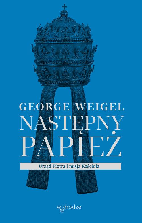 

Następny papież George Weigel