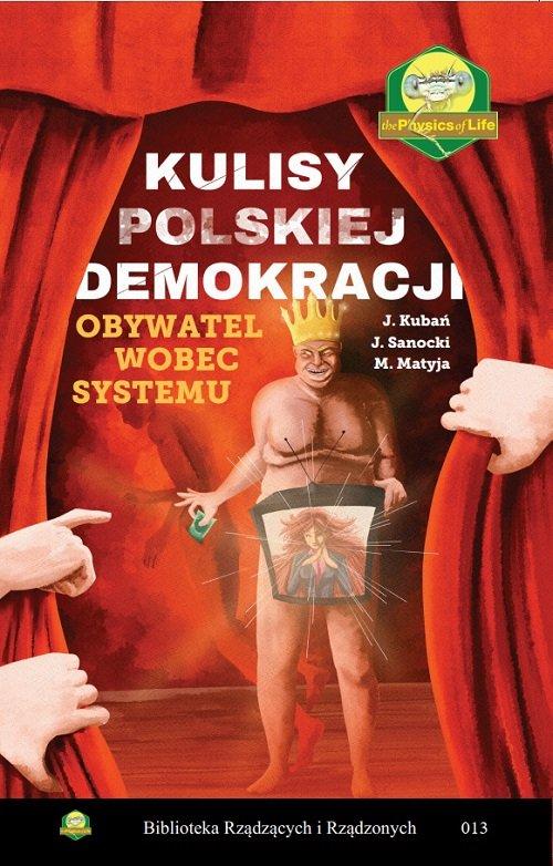 

Kulisy polskiej demokracji Kubań, Sanocki, Matyja