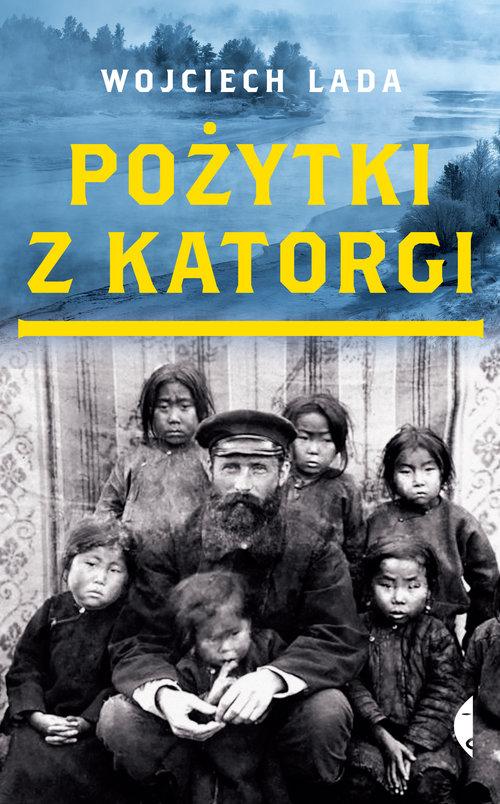 

Pożytki z katorgi Wojciech Lada