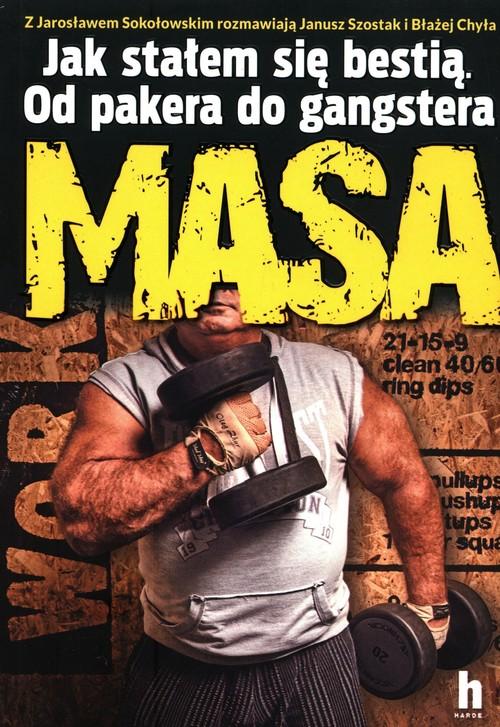 Masa Jak stałem się bestią. Od pakera do gangstera