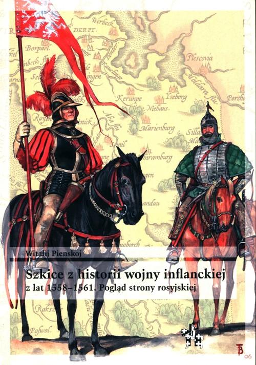 

Szkice z historii wojny inflanckiej W. Pienskoj