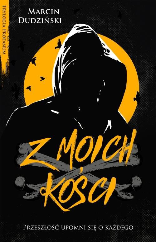 

Z moich kości Marcin Dudziński