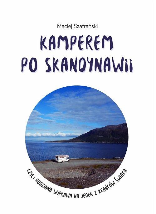 

Kamperem po Skandynawii Maciej Szafrański