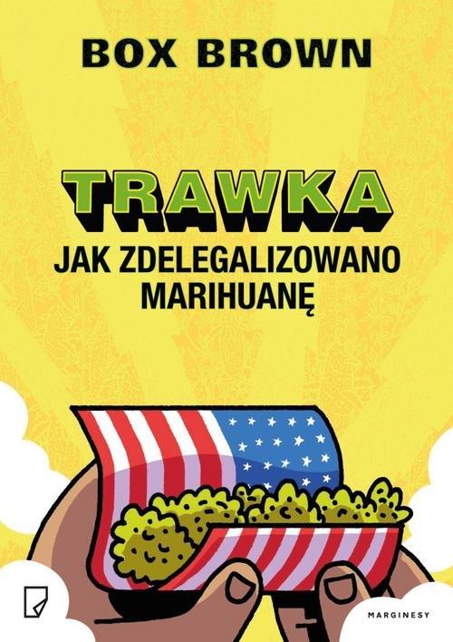

Trawka Jak zdelegalizowano marihuanę Box Brown