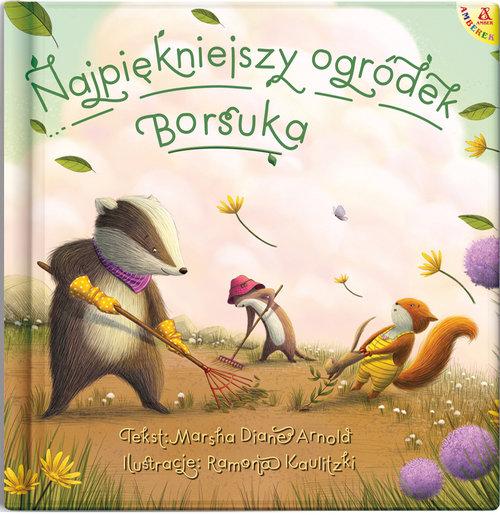 

Najpiękniejszy ogródek Borsuka Marsha Diane Arnold