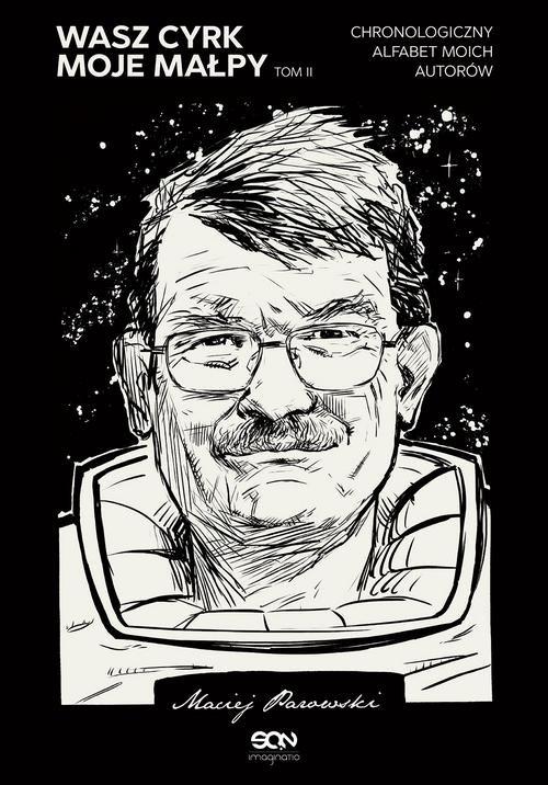 

Wasz cyrk moje małpy Tom 2 Maciej Parowski