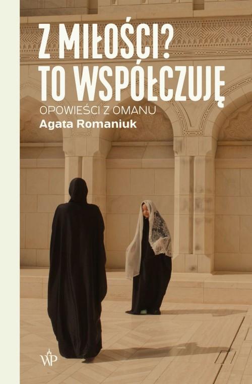 

Z miłości To współczuję Agata Romaniuk