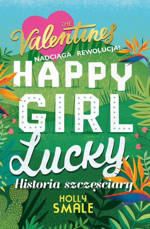

Happy Girl Lucky Historia szczęściary Holly Smale
