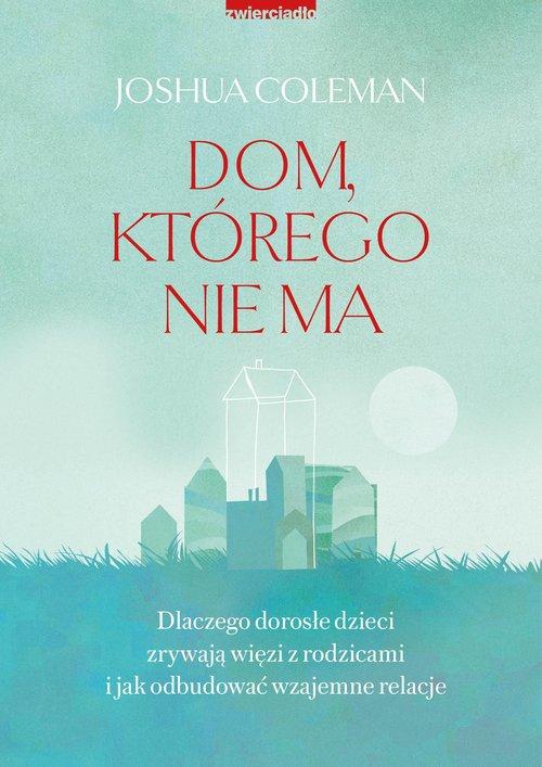 

Dom, którego nie ma Joshua Coleman Zwierciadło