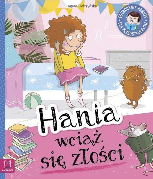 

Hania wciąż się złości Agata Giełczyńska-Jonik