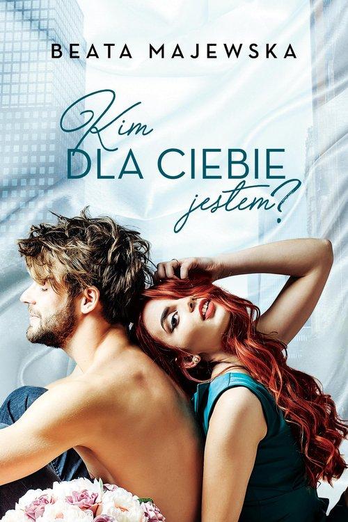 

Kim dla ciebie jestem Beata Majewska