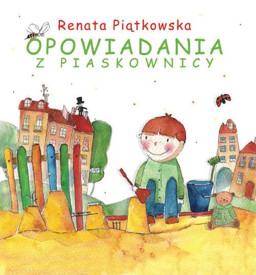

Opowiadania z piaskownicy Renata Piątkowska Bis