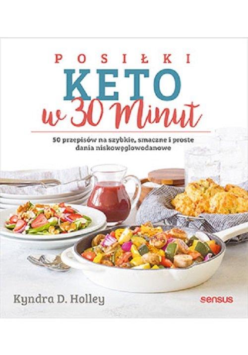 Posiłki keto w 30 minut Kyndra Holley