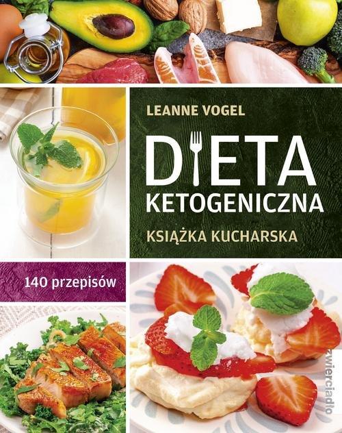

Dieta ketogeniczna. Książka kucharska Zwierciadło