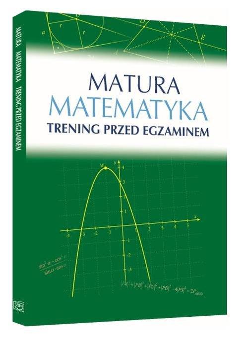 

Matura. Matematyka. Trening przed egzaminem