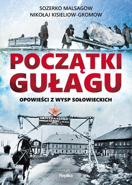 

Początki Gułagu Kisieliow-Gromow, Malsagow