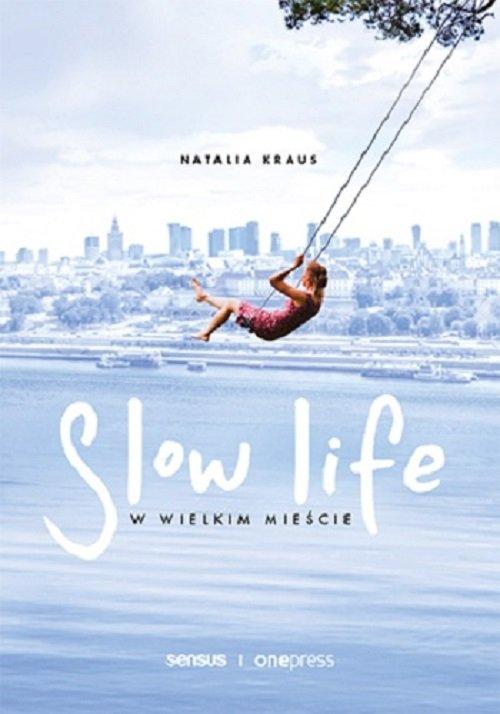 

Slow life w wielkim mieście Natalia Kraus