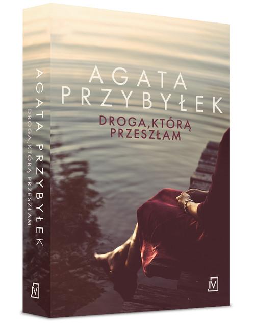 

Droga, którą przeszłam Agata Przybyłek