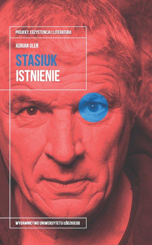 

Andrzej Stasiuk Istnienie Adrian Gleń
