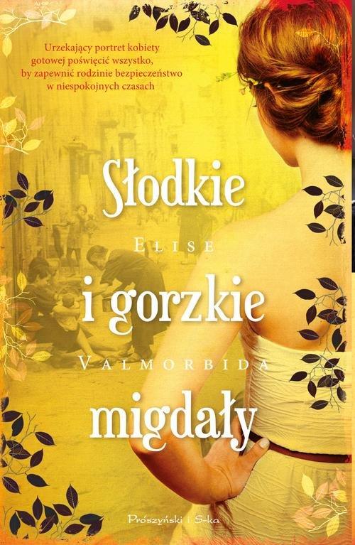 

Słodkie i gorzkie migdały Elise Valmorbida