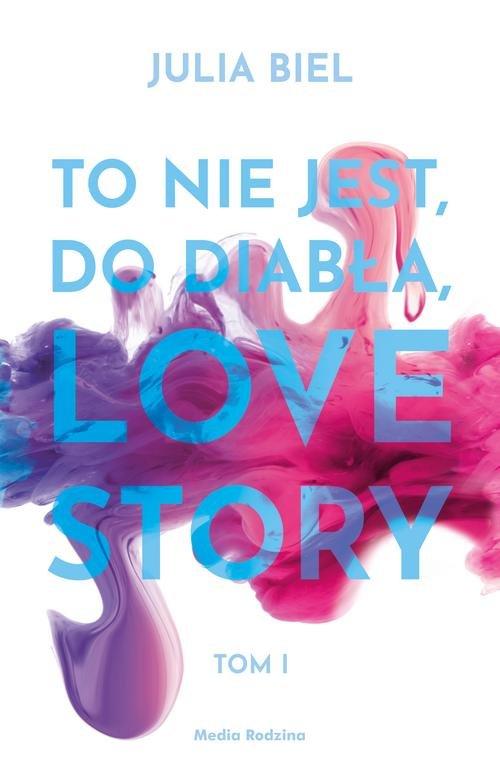 

To nie jest do diabła love story! Julia Biel