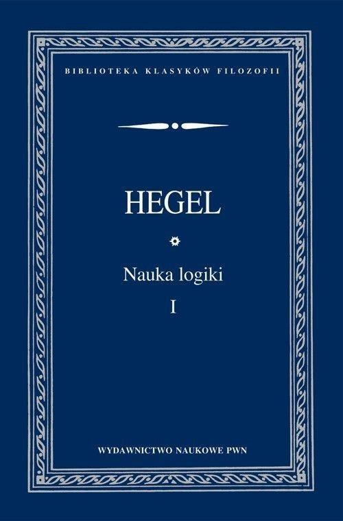 

Nauka logiki Tom 1 Georg Wilhelm Friedrich Hegel