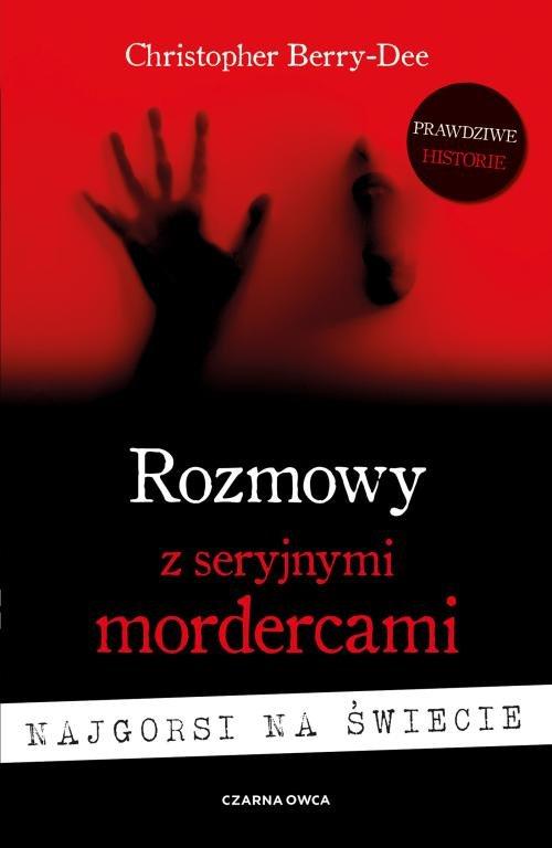 

Rozmowy z seryjnymi mordercami Ch. Berry-Dee