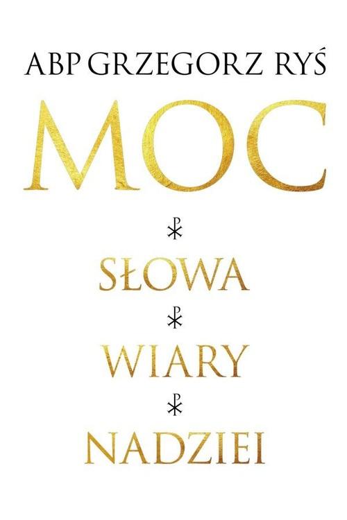 

Moc słowa + Moc wiary + Moc nadziei Grzegorz Ryś