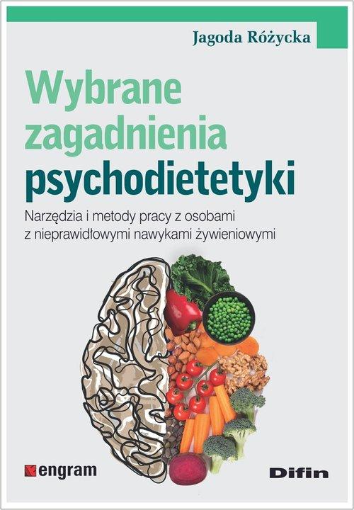 

Wybrane zagadnienia psychodietetyki Jagoda Różycka