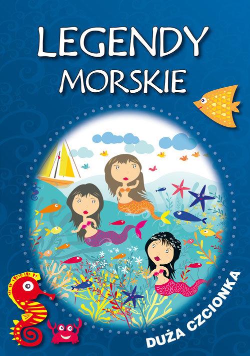 

Legendy morskie A. Tatarzycka-Ślęk, M. Korczyńska