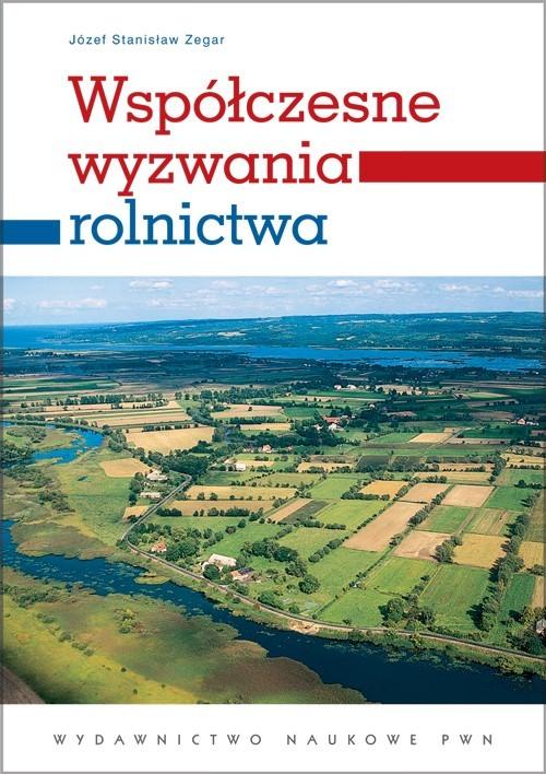 

Współczesne wyzwania rolnictwa Józef Zegar