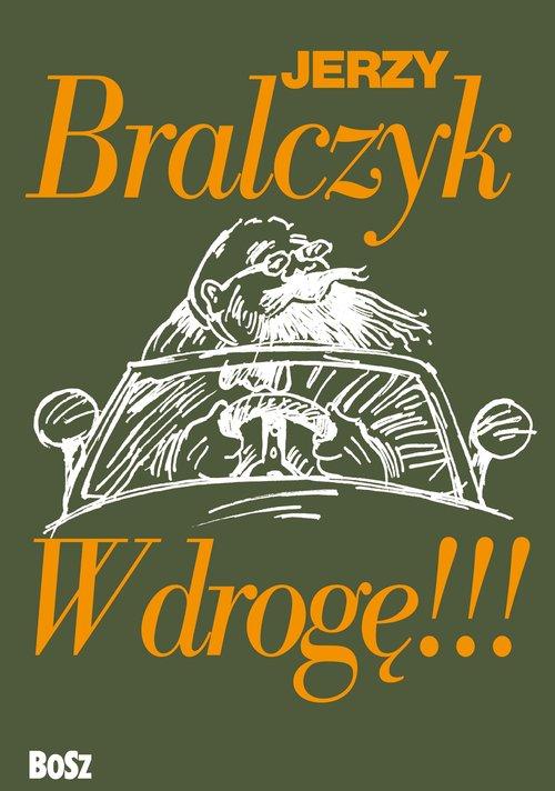 

W drogę!!! Jerzy Bralczyk