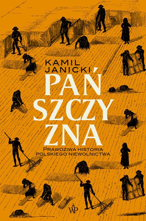 

Pańszczyzna. Prawdziwa historia polskiego..