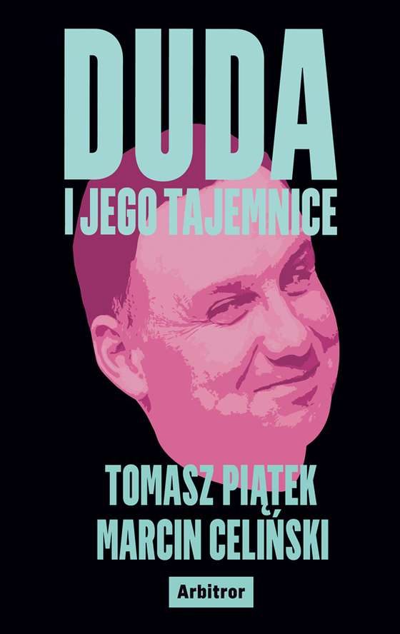 

Duda i jego tajemnice T. Piątek, M. Celiński
