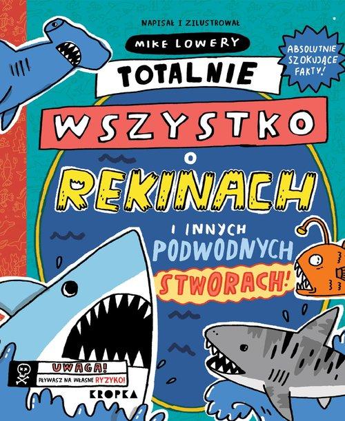 

Totalnie Wszystko O Rekinach Mike Lowery