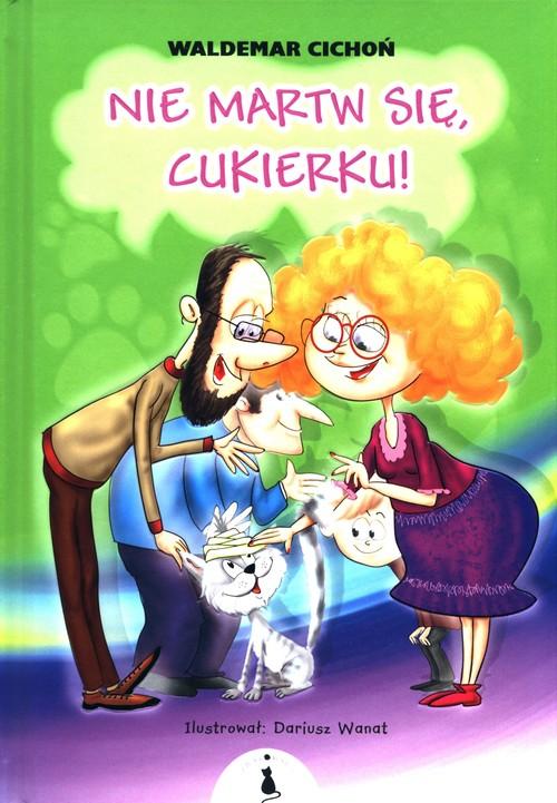 Waldemar Cichoń - Nie martw się, Cukierku