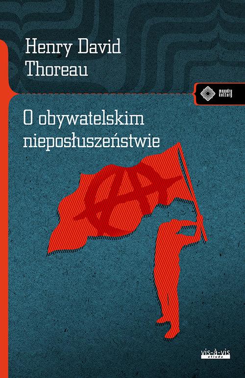 

O obywatelskim nieposłuszeństwie D. H. Thoreau