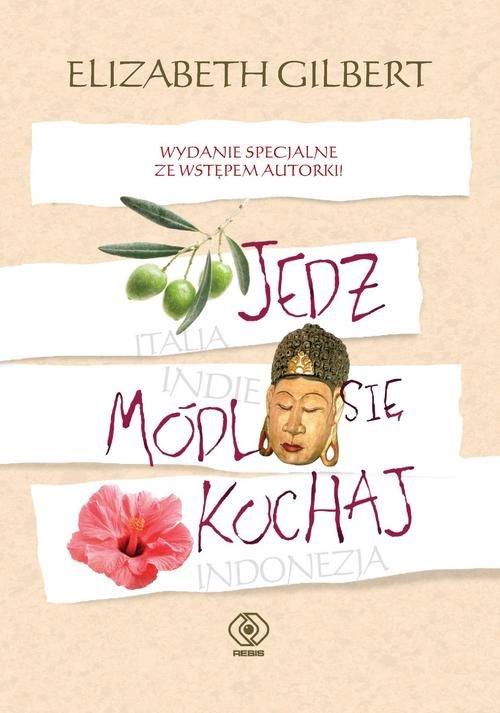 

Jedz módl się kochaj Elizabeth Gilbert