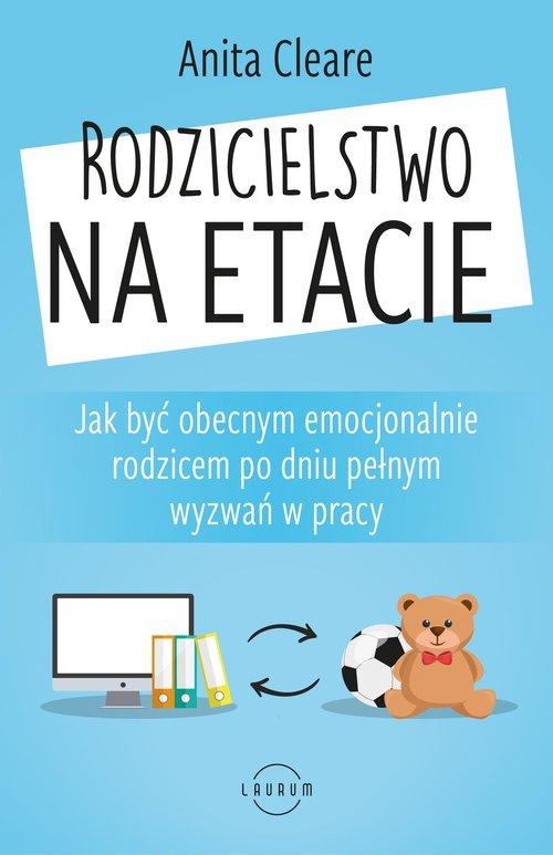 

Rodzicielstwo na etacie Anita Cleare