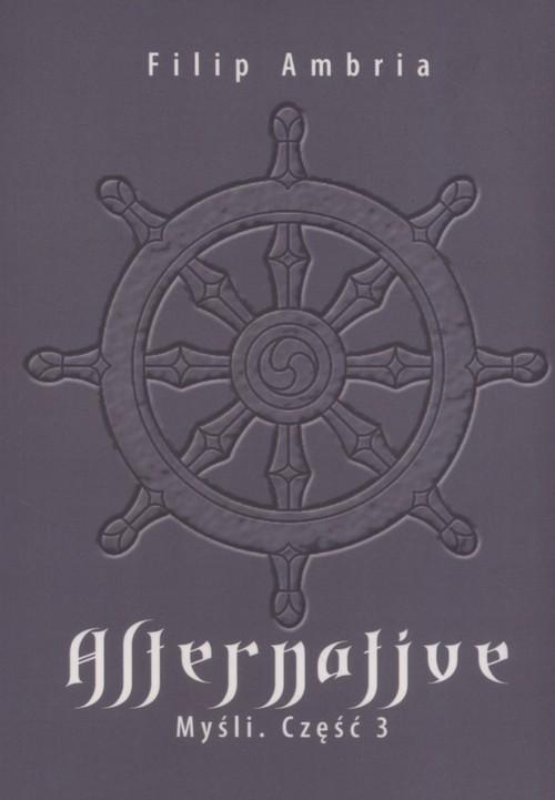 

Alternative Myśli Część 3 Filip Ambria