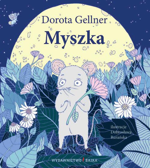 

Myszka Dorota Gellner Bajka