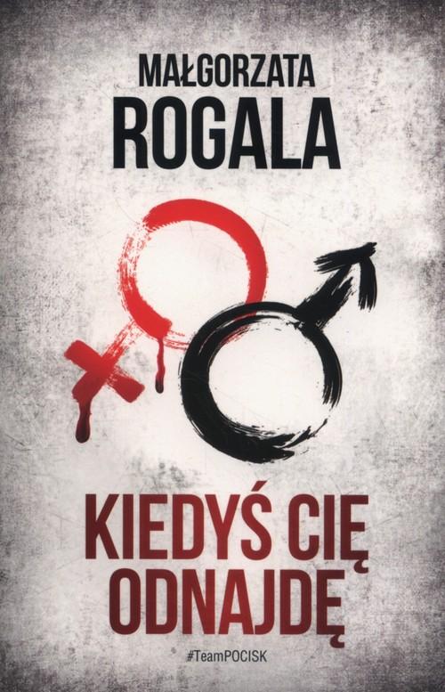 

Kiedyś Cię odnajdę Małgorzata Rogala
