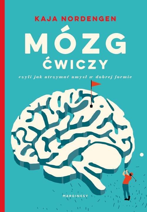 

Mózg ćwiczy, czyli jak utrzymać umysł Nordengen