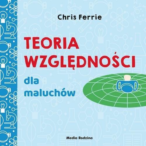 

Teoria względności dla maluchów Chris Ferrie