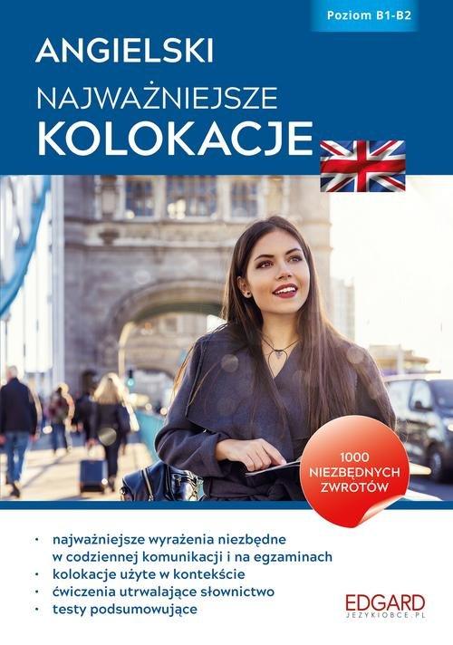 

Angielski Najważniejsze kolokacje Poziom B1-B2