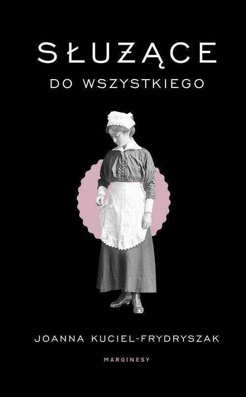 

Służące do wszystkiego Joanna Kuciel-Frydryszak