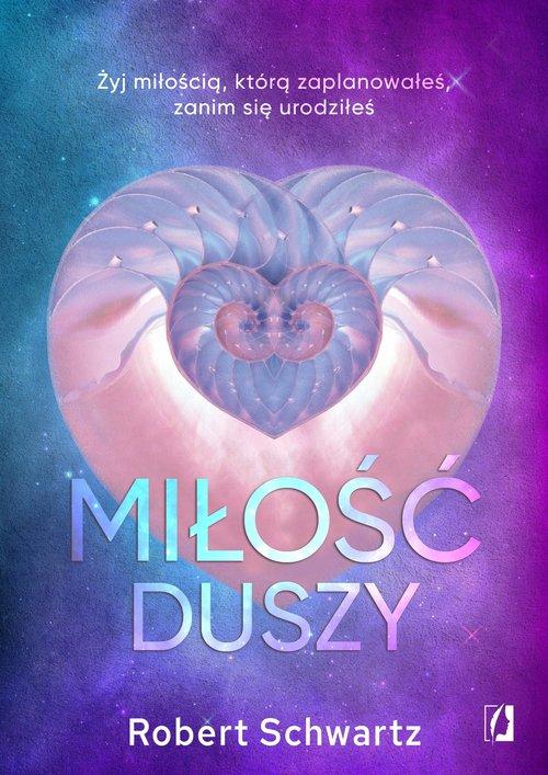 

Miłość duszy. Żyj miłością, którą zaplanowałeś..