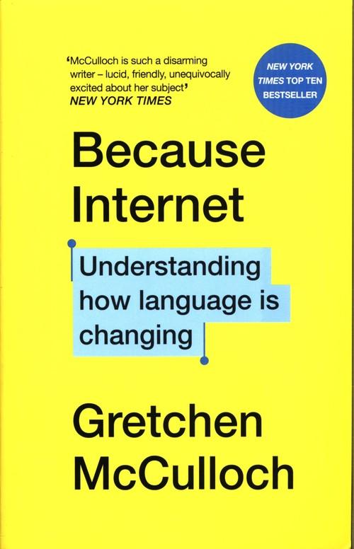 

Because Internet Gretchen McCulloch