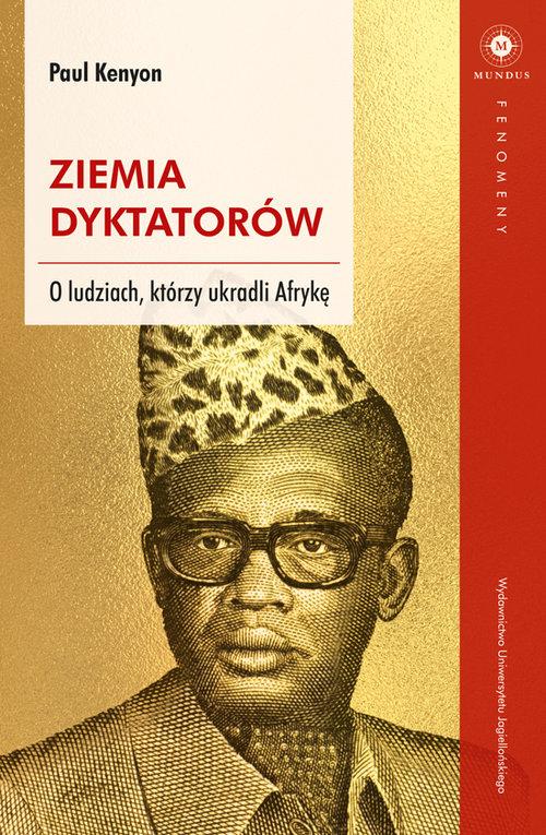

Ziemia dyktatorów Paul Kenyon